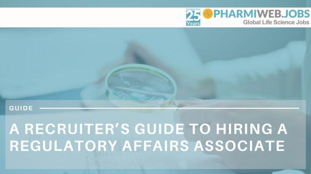 A Recruiter’s Guide to Hiring a Regulatory Affairs Associate